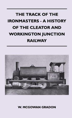 Cover for W. Mcgowan Gradon · The Track of the Ironmasters - a History of the Cleator and Workington Junction Railway (Hardcover Book) (2010)
