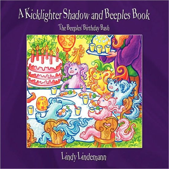 A Kicklighter Shadow and Beeples Book: the Beeples' Birthday Bash - Lindy Lindemann - Książki - Authorhouse - 9781449057077 - 4 grudnia 2009