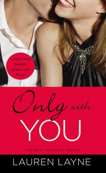 Only With You - The Best Mistake - Lauren Layne - Books - Little, Brown & Company - 9781455546077 - July 29, 2014