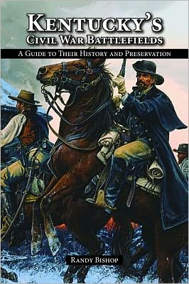 Cover for Randy Bishop · Kentucky's Civil War Battlefields: A Guide to Their History and Preservation (Hardcover Book) (2012)