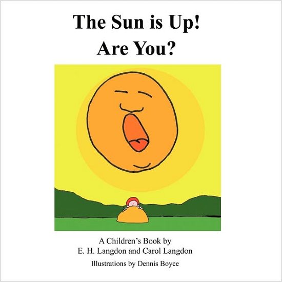 Cover for E H Langdon · The Sun is Up! Are You? (Paperback Book) (2011)