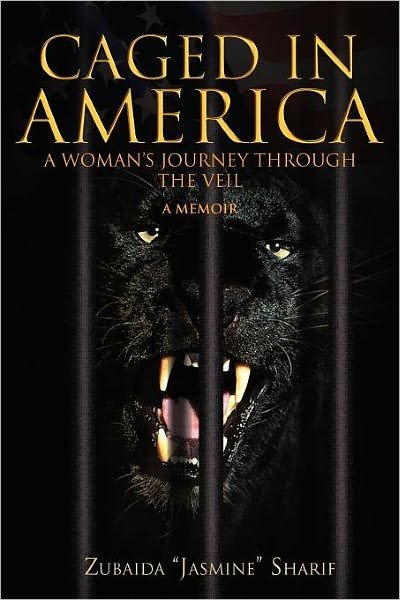 Cover for Zubaida \'\'jasmine\'\' Sharif · Caged in America (Paperback Bog) (2010)