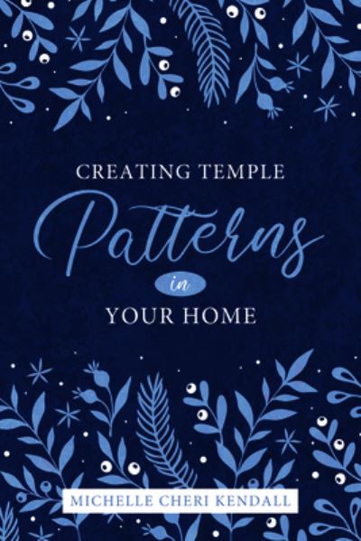 Cover for Kendall · Creating Temple Patterns in Your Own Home (Paperback Book) (2021)