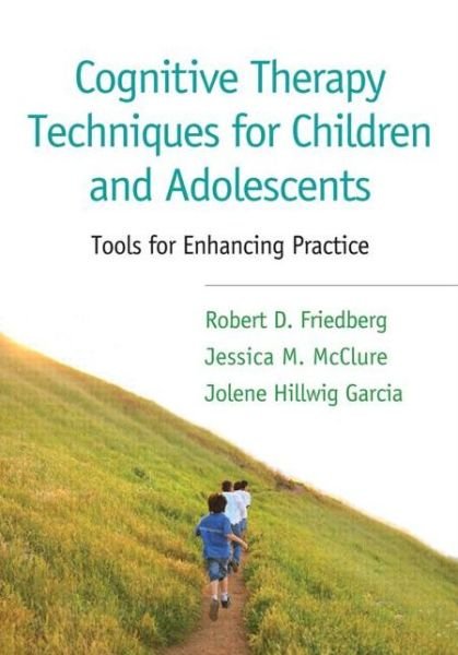 Cover for Robert D. Friedberg · Cognitive Therapy Techniques for Children and Adolescents: Tools for Enhancing Practice (Taschenbuch) (2015)