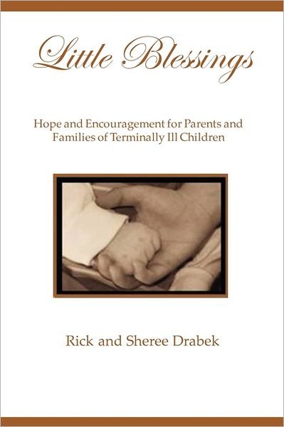 Cover for Rick · Little Blessings: Words of Hope and Encouragement for Parents and Families of Terminally Ill Children (Taschenbuch) (2011)