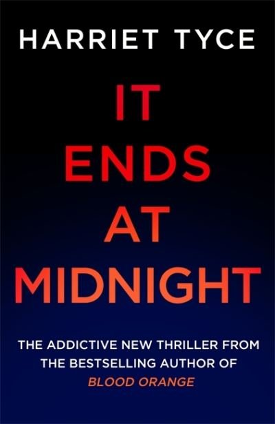 Cover for Harriet Tyce · It Ends At Midnight: The addictive bestselling thriller from the author of Blood Orange (Gebundenes Buch) (2022)