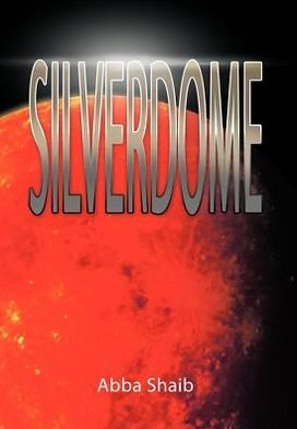 Cover for Abba Shaib · Silverdome (Hardcover Book) (2012)