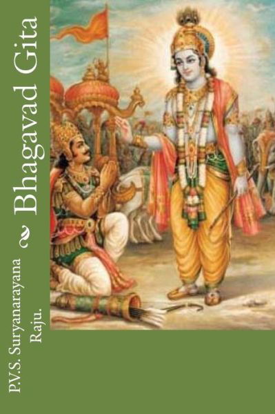 Bhagavad Gita (Volume 1) - Suryanarayana Raju - Books - CreateSpace Independent Publishing Platf - 9781477470077 - May 14, 2012