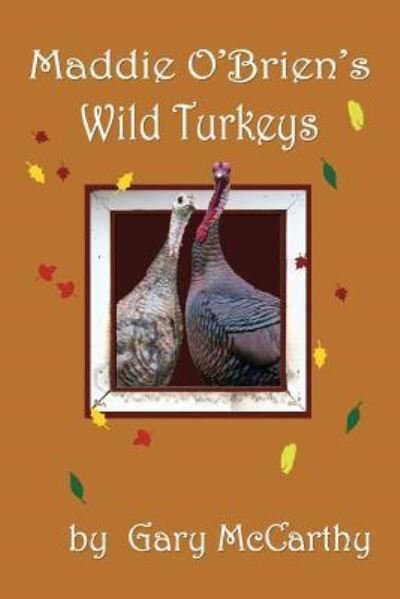 Cover for Gary Mccarthy · Maddie O'brien's Wild Turkeys (Taschenbuch) (2012)