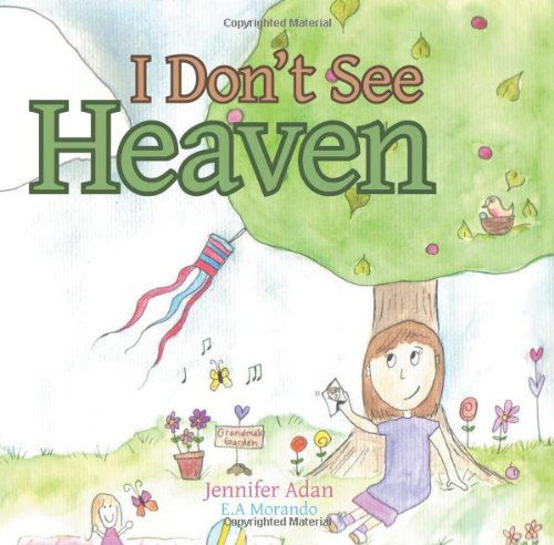 Cover for Jennifer Adan · I Don't See Heaven (Paperback Book) (2013)