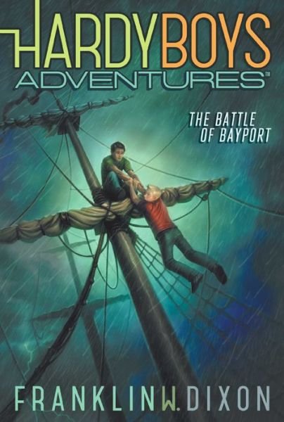 Cover for Franklin W. Dixon · The Battle of Bayport (Hardy Boys Adventures) (Hardcover Book) (2014)