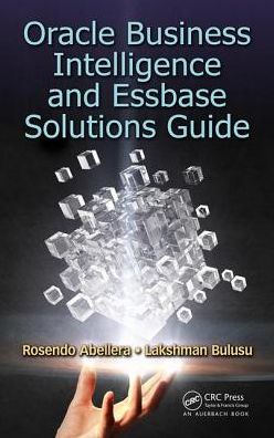 Cover for Rosendo Abellera · Oracle Business Intelligence and Essbase Solutions Guide (Hardcover Book) (2016)