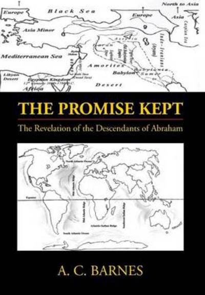 Cover for A C Barnes · The Promise Kept: the Revelation of the Descendants of Abraham (Innbunden bok) (2013)