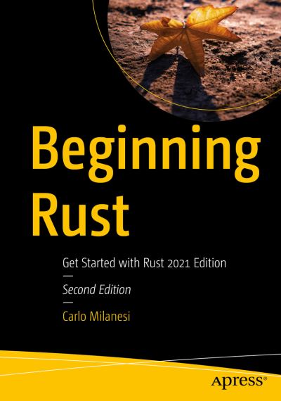 Cover for Carlo Milanesi · Beginning Rust: Get Started with Rust 2021 Edition (Paperback Book) [2nd edition] (2021)