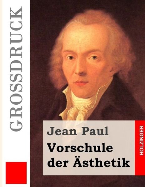 Cover for Jean Paul · Vorschule Der Asthetik (Grossdruck) (Paperback Book) (2013)