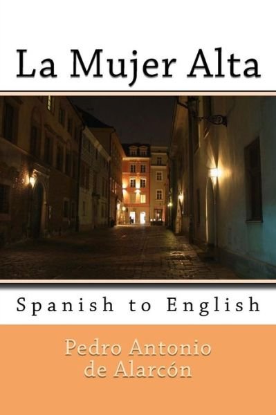 Cover for Pedro Antonio De Alarcon · La Mujer Alta: Spanish to English (Pocketbok) (2013)