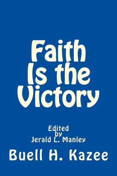 Cover for Buell H Kazee · Faith is the Victory (Paperback Book) (2014)