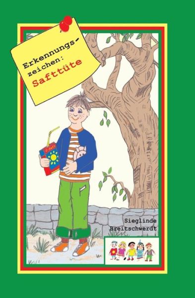 Cover for Sieglinde Breitschwerdt · Erkennungszeichen Safttute: Ein Spannender Kinderkrimi (Paperback Book) (2015)