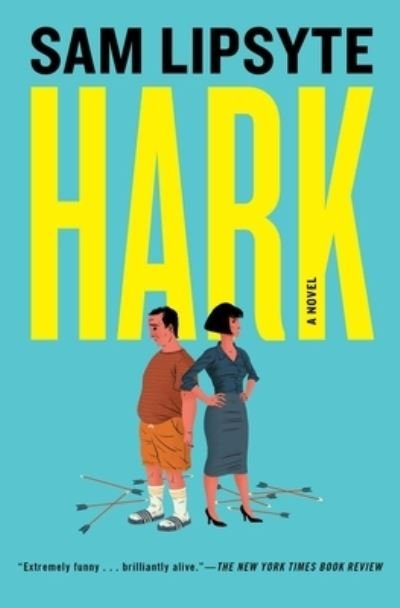 Cover for Sam Lipsyte · Hark (Book) (2020)