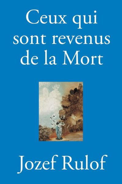Cover for Jozef Rulof · Ceux Qui Sont Revenus De La Mort (Paperback Bog) (2015)