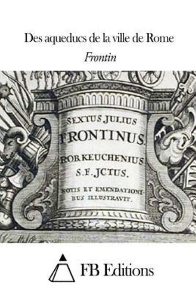 Cover for Frontin · Des Aqueducs De La Ville De Rome (Paperback Bog) (2015)