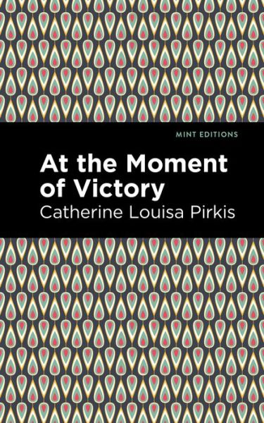 Cover for Catherine Louisa Pirkis · At the Moment of Victory - Mint Editions (Gebundenes Buch) (2021)