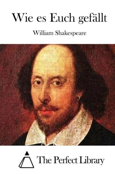 Wie Es Euch Gefallt - William Shakespeare - Livres - Createspace - 9781514227077 - 4 juin 2015