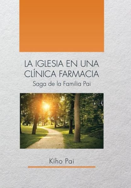 Cover for Kiho Pai · La Iglesia En Una Clinica Farmacia (Innbunden bok) (2016)