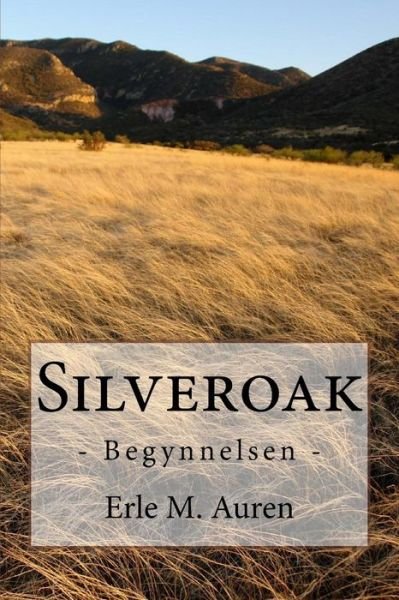Cover for Erle M Auren · Silveroak: Begynnelsen (Paperback Book) (2015)