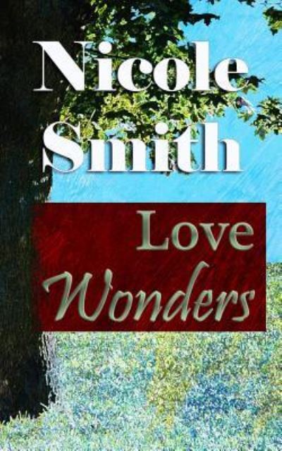 Cover for Nicole Smith · Love Wonders (Paperback Book) (2016)