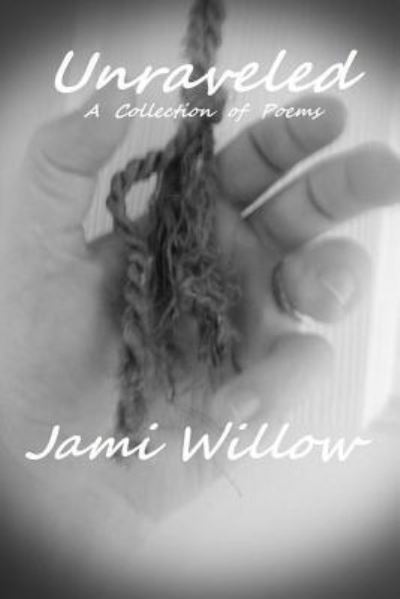 Cover for Jami Willow · Unraveled (Paperback Book) (2015)