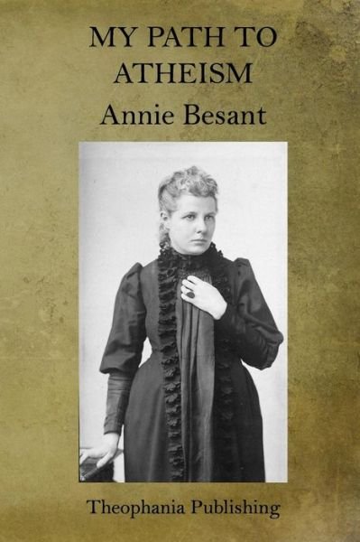 Cover for Annie Besant · My Path to Atheism (Taschenbuch) (2015)
