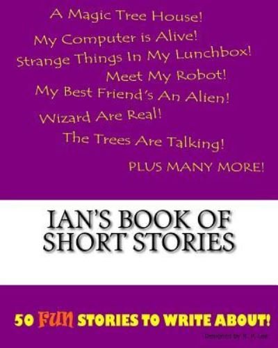 K P Lee · Ian's Book Of Short Stories (Paperback Bog) (2015)