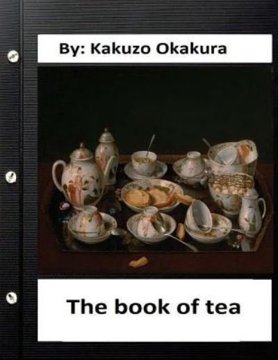Cover for Kakuzo Okakura · The book of tea by Kakuzo Okakura (World's Classics) (Paperback Bog) (2016)
