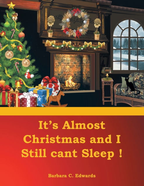 Barbara C Edwards · It's Almost Christmas and I Still cant Sleep! (Paperback Book) (2016)