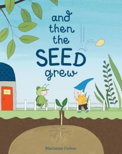 Cover for Marianne Dubuc · And Then the Seed Grew (Inbunden Bok) (2019)