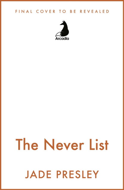 Cover for Jade Presley · The Never List: a steamy, why-choose romantasy perfect for fans of Blood of Hercules, Bonded by Thorns and From Blood and Ash (Paperback Book) (2025)