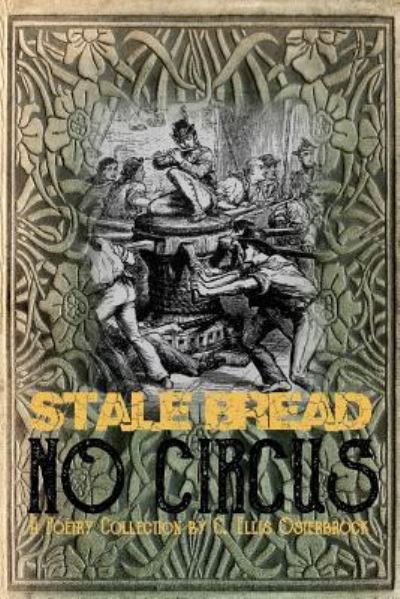 Cover for C Ellis Osterbrock · Stale Bread, No Circus (Paperback Book) (2016)