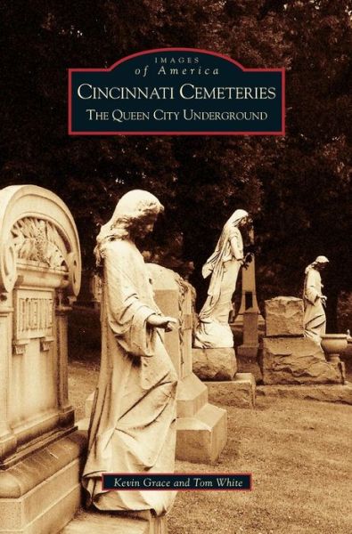 Cover for Kevin Grace · Cincinnati Cemeteries (Hardcover Book) (2004)