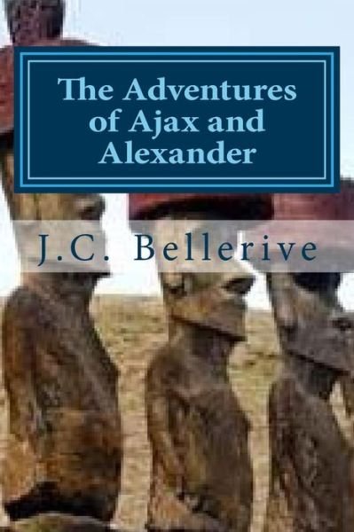 Cover for J C Bellerive · The Adventured of Ajax and Alexander (Paperback Bog) (2016)