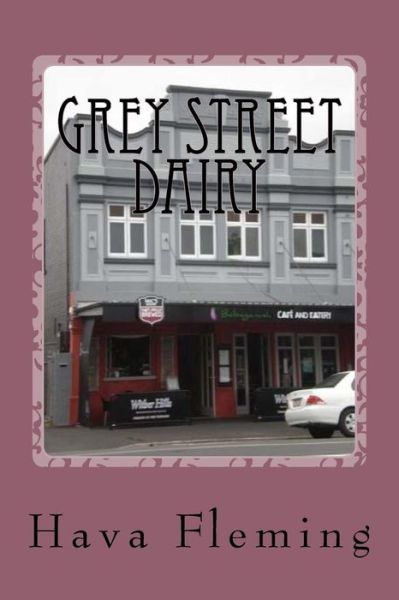 Cover for Hava Fleming · Grey Street Dairy (Paperback Book) (2016)