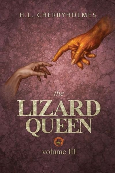 Cover for H L Cherryholmes · The Lizard Queen Volume Three (Pocketbok) (2016)