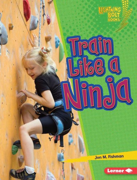 Cover for Jon M. Fishman · Train Like a Ninja (Book) (2020)