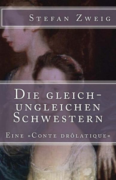 Cover for Stefan Zweig · Die gleich-ungleichen Schwestern (Paperback Bog) (2017)