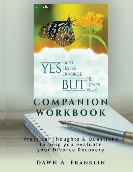 Cover for MS Dawn a Franklin · Yes, God Hates Divorce, But, He Loves You! - Companion Workbook (Paperback Bog) (2017)