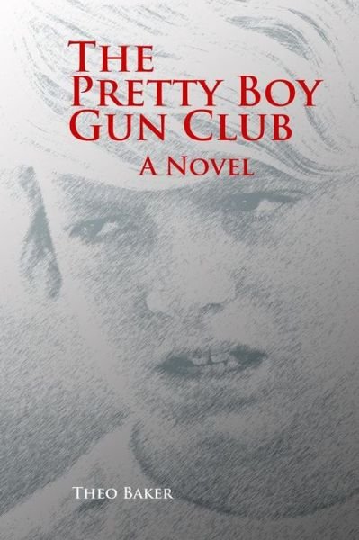 Cover for Theo Baker · The Pretty Boy Gun Club (Paperback Bog) (2017)
