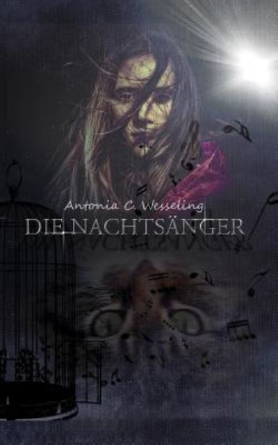 Cover for Antonia C. Wesseling · Die Nachtsänger (Paperback Book) (2017)