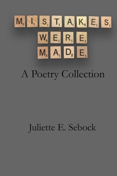 Juliette E Sebock · Mistakes Were Made (Paperback Bog) (2017)