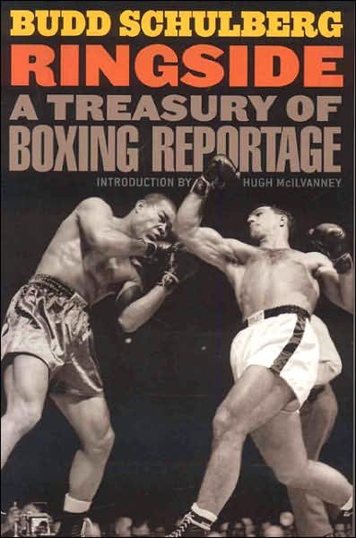 Cover for Budd Schulberg · Ringside: A Treasury of Boxing Reportage (Hardcover Book) (2006)