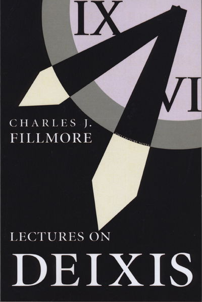 Cover for Charles Fillmore · Lectures on Deixis - Center for the Study of Language and Information Publication Lecture Notes (Hardcover Book) (1997)